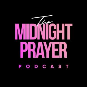 Midnight Prayer Podcast