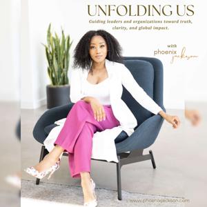 Unfolding Us with Phoenix Jackson