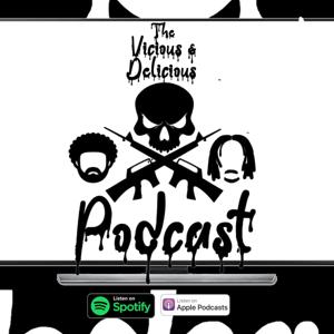 The Vicious and Delicious Podcast