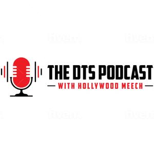 The DTS Podcast with Hollywood Meech