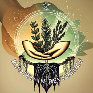 Rooted in Reverence