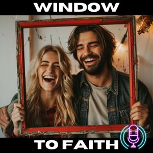 WINDOW TO FAITH by Window to Faith