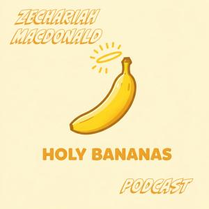 The Holy Bananas Podcast
