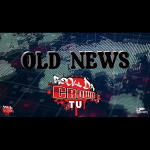 Old News on Rock Da Crowd TV