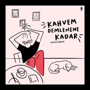 kahvem demlenene kadar