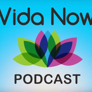 Vida Now Podcast