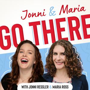 Jonni and Maria Go There!