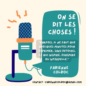 On se dit les choses ! Réalisation de podcasts