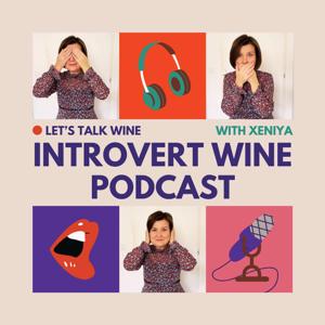 Introvert Wine Podcast by Xeniya