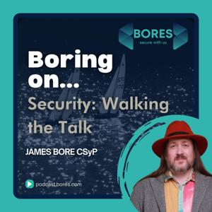 Boring On - Security, Walking the Talk