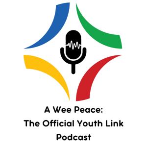 A Wee Peace: The Official Youth Link Podcast