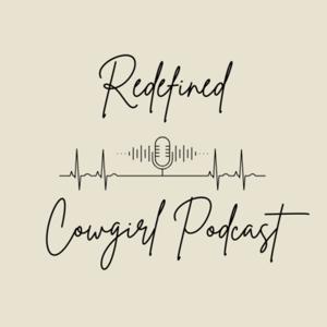 Redefined Cowgirl Podcast