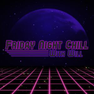 Friday Night Chill With Will