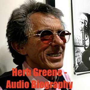 Herb Greene - Audio Biography