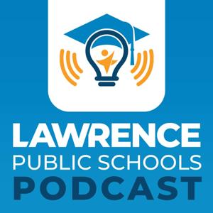 Lawrence Public Schools Podcast