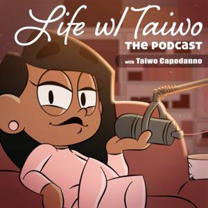 Life with Taiwo The Podcast