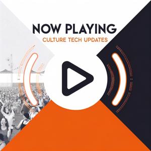 Now Playing: Culture Tech Updates