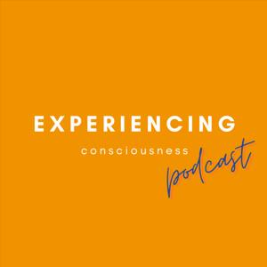 Experiencing Consciousness with Kathryn L. Rossi & Jan Dyba