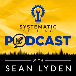 Systematic Selling Podcast