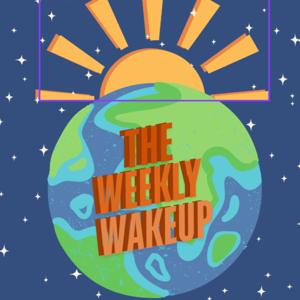 Weekly Wakeup