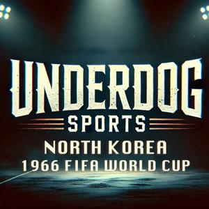 Underdog Sports - North Korea World Cup