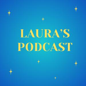 Laura’s Podcast
