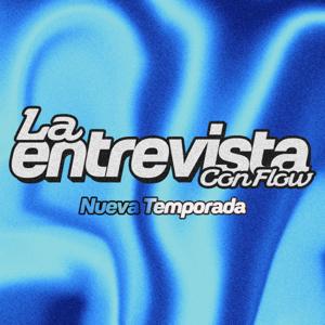 La Entrevista Con Flow