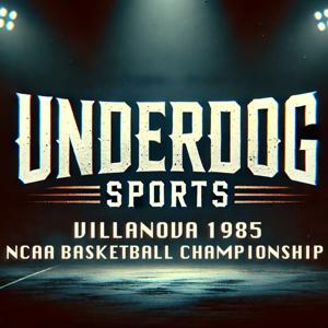 Underdog Sports -  Villanova 1985 NCAA