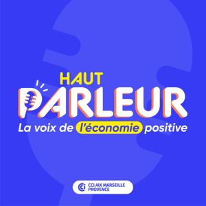 Haut-Parleur, la voix de l’économie positive