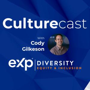 eXp Culturecast with Cody Gilkeson