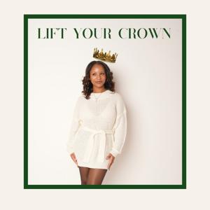 Lift Your Crown