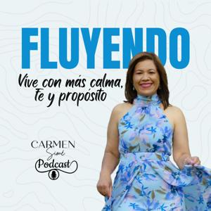 Fluyendo - Podcast para las mujeres exitosas que lo sostienen todo y se olvidan de sí mismas.