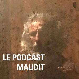 Le Podcast Maudit