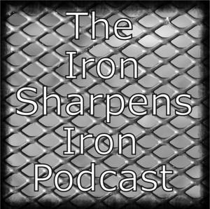 Iron Sharpens Iron Podcast