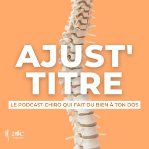 Ajust' Titre - Le podcast chiro