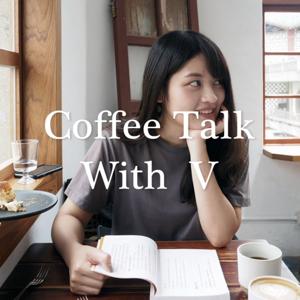 Coffee Talk With V