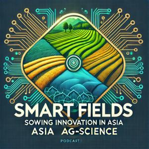 SMART FIELDS: Sowing Innovation in Asian AgTech