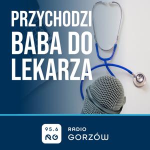 Przychodzi baba do lekarza -Radio Gorzów