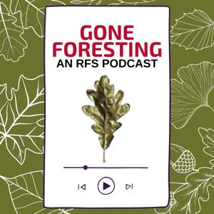 Gone Foresting; An RFS Podcast