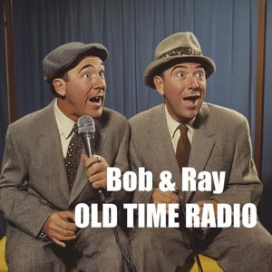 Bob and Ray - Old Time Radio
