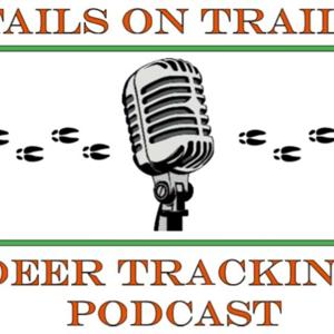 Tails On Trails Deer Tracking Podcast