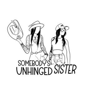 Somebody's Unhinged Sister