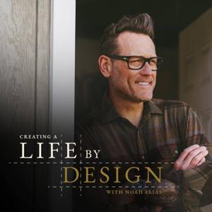 Creating a Life by Design with Noah Elias