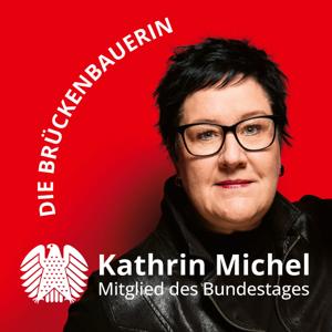 Die Brückenbauerin Kathrin Michel MdB
