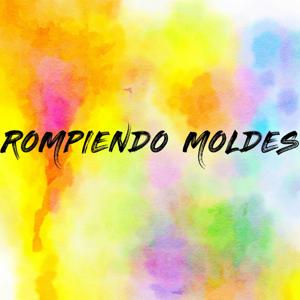 ROMPIENDO MOLDES