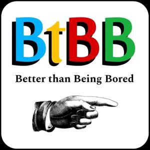 Better than Being Bored