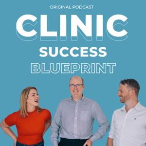 The Clinic Success Blueprint Podcast