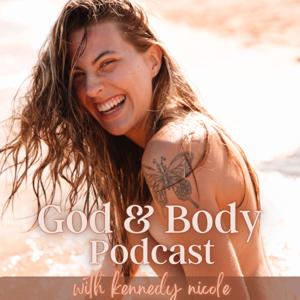 God and Body podcast w/ kennedy nicole