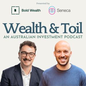 Wealth And Toil - An Australian Investment Podcast