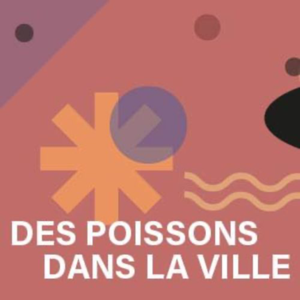 Les poissons dans la ville